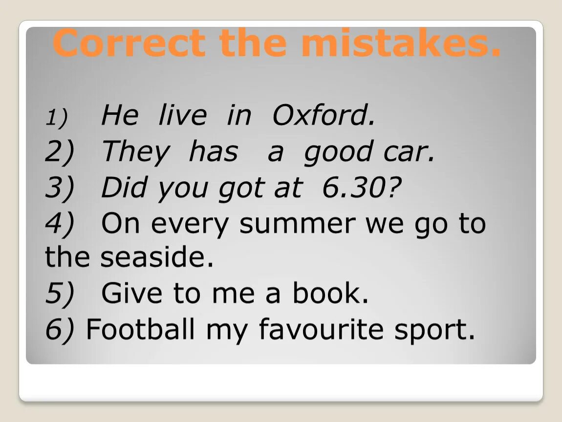 Find mistakes Worksheets. Correct the mistakes 5 класс. Correct mistakes английский present simple. Исправь ошибки present simple. Complete the mistakes