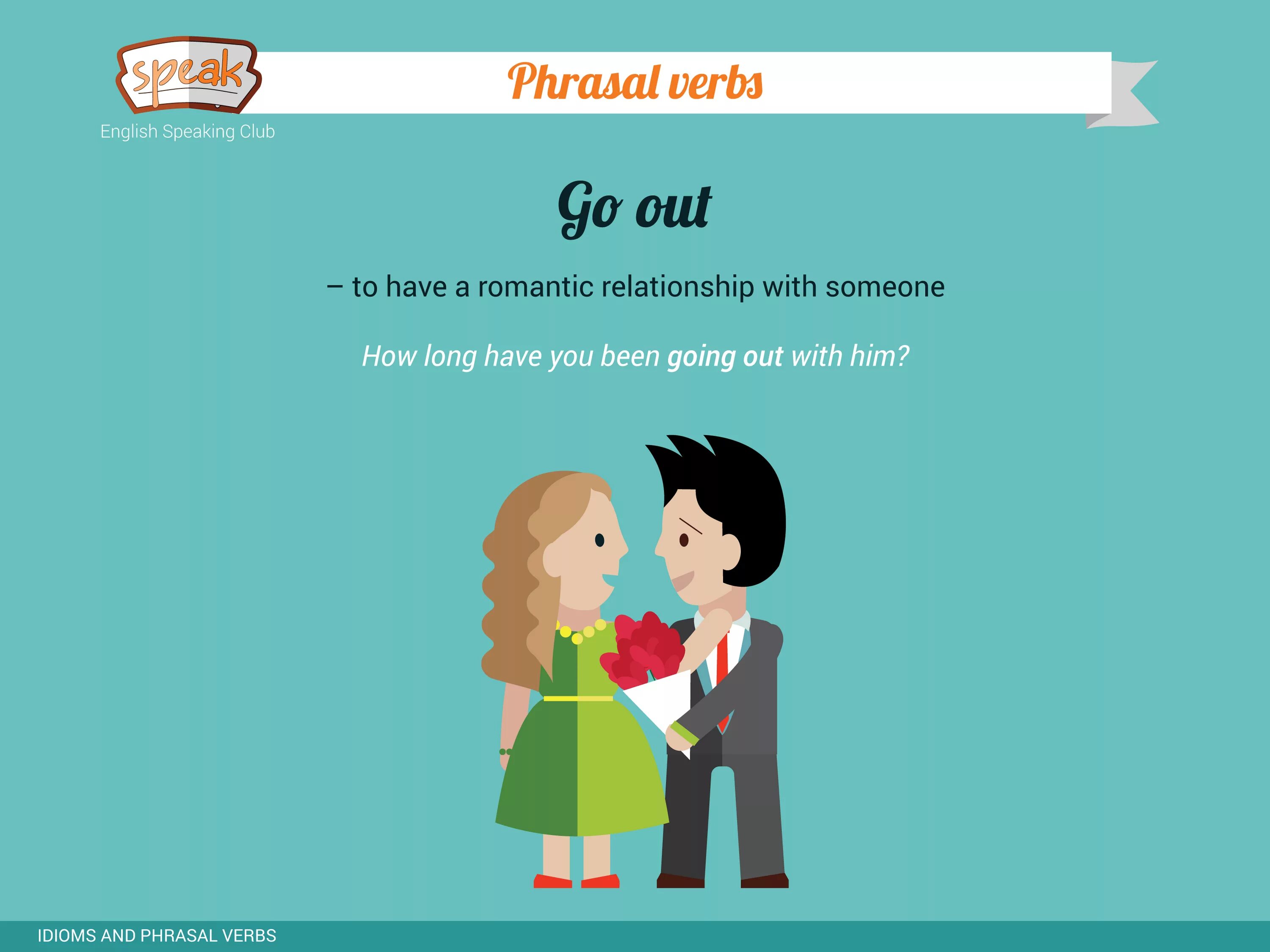 To the love goes out. Idioms and Phrasal verbs. Go out. Phrasal verb go. Go out idiom.