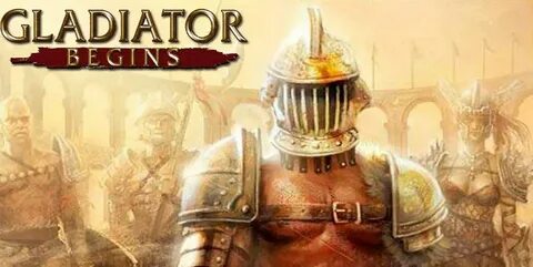 Gladiator begins