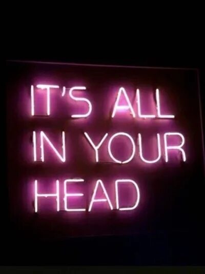 Песня in your head. Its all in your head. . обои it&#039;s all in your head .. it was all in your head. my head.