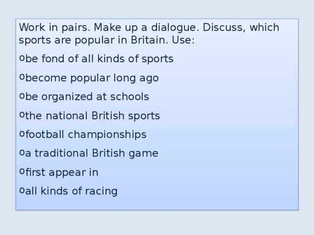 Sports dialogues. Make up a Dialogue. In pairs perform a Dialogue using the following questions ответы. Английский язык in pairs perform a Dialogue using the following questions. Various kinds of Sports to be popular in Russia ответы.