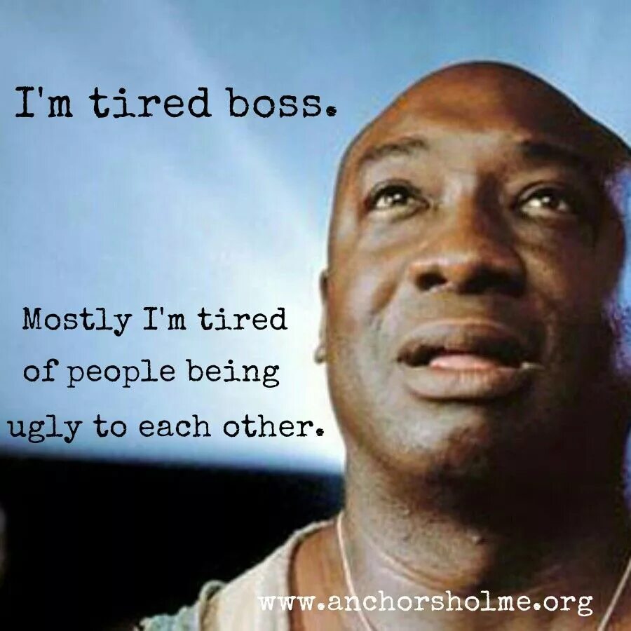 I m tired to go out