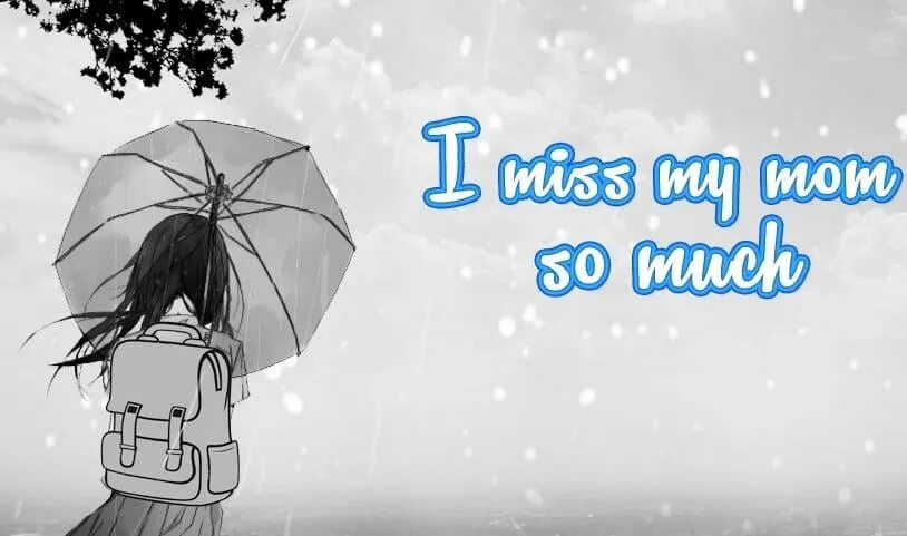 Miss mom. Miss you. I Miss you mom. I Miss my parents. I Miss my mother.