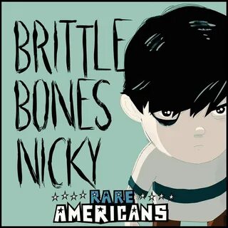 Rare americans brittle bones nicky 3