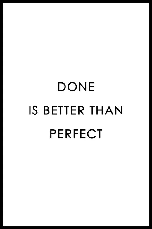 Are better than this. Done is better than perfect. done is better than perfect wallpaper. черно белые постеры с надписями. постеры с надписями на русском.