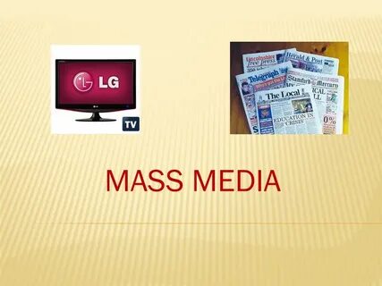The mass media play