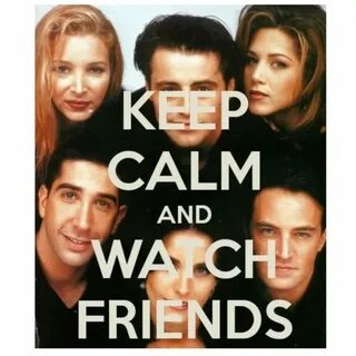 I watch friends