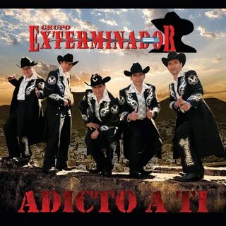 Adicto a Ti by Grupo Exterminador on Apple Music