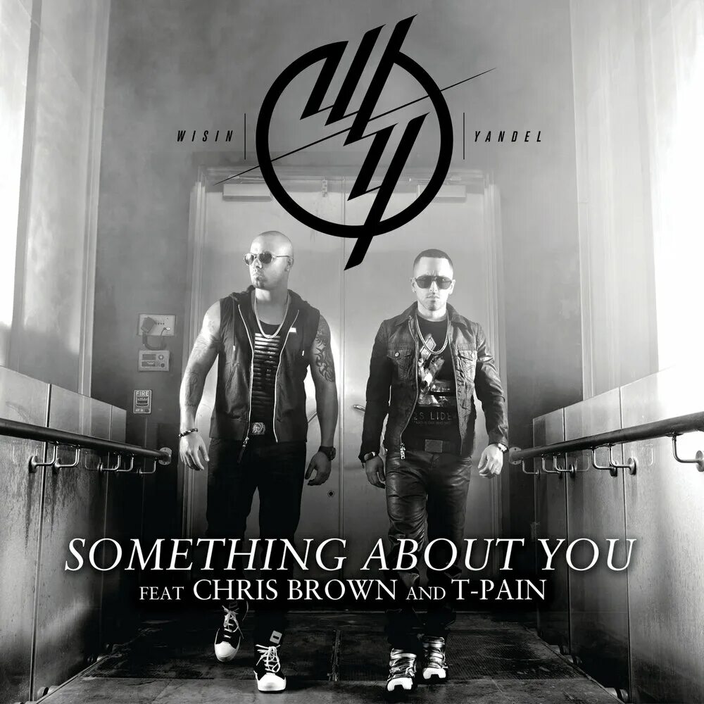 Песня something about you. Wisin. Chris Brown, t-Pain. Wisin & Yandel feat. Chris Brown, t-Pain. Wisin Yandel ft.