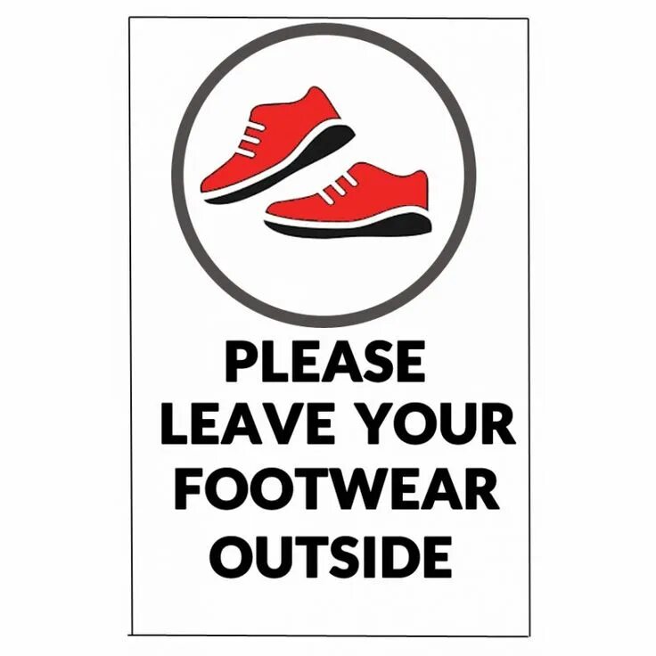 It outside i do not like. Take off your shoes. тапочки запрещены. коврик take off your shoes. leave the shoes outside.