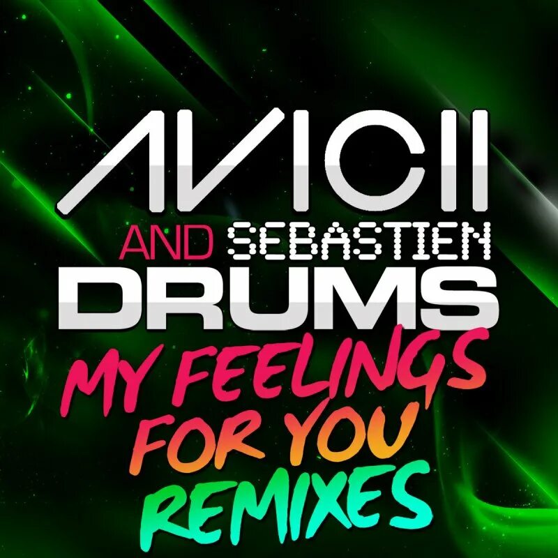 My feelings. Avicii my feelings for you. My feelings for you Авичи. Sebastien Drums. Avicii my.