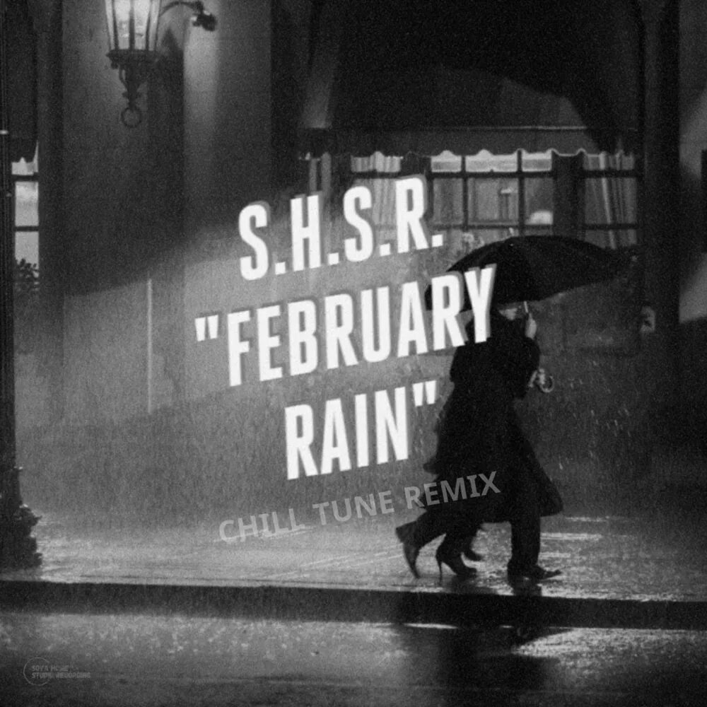 S.H.S.R. - February Rain (Chill Tune Remix). February. Virginia Rain. S rain песни