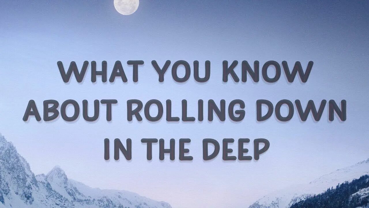 What you know about rolling down. What you know about Rolling down in the Deep. Masked Wolf what you know about Rolling down in the Deep. What u know about Rolling down in the Deep. What you know about Rolling down in the Deep текст.