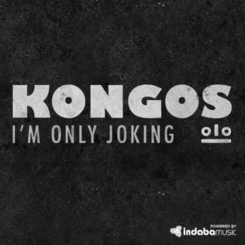 Only joking. I'M only joking Kongos. Kongos i'm only joking Ноты Piano. Конгос фото альбома iam only joking. Only jokes.