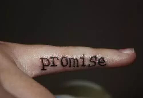 I can promise. Тату promise. тату i promise you. no promises тату. you promised тату.
