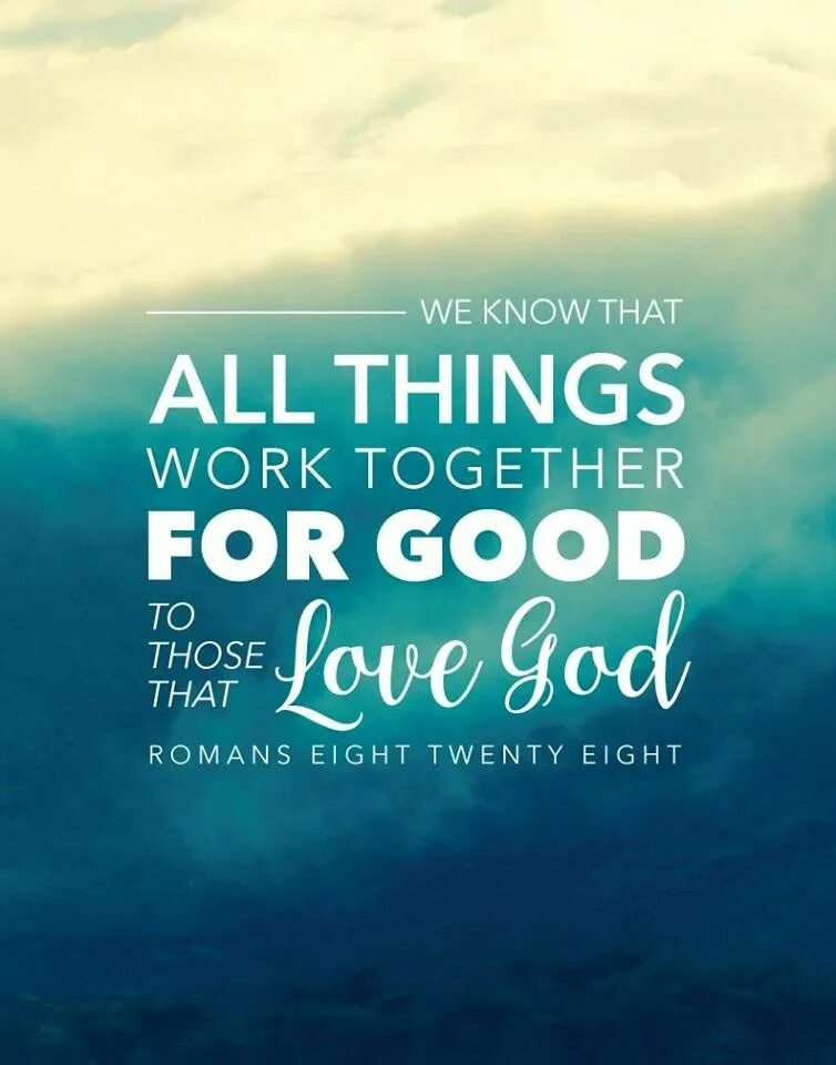 If this thing works. Romans 8 28. all things work together the good на русском. for good. all for the best всё к лучшему.