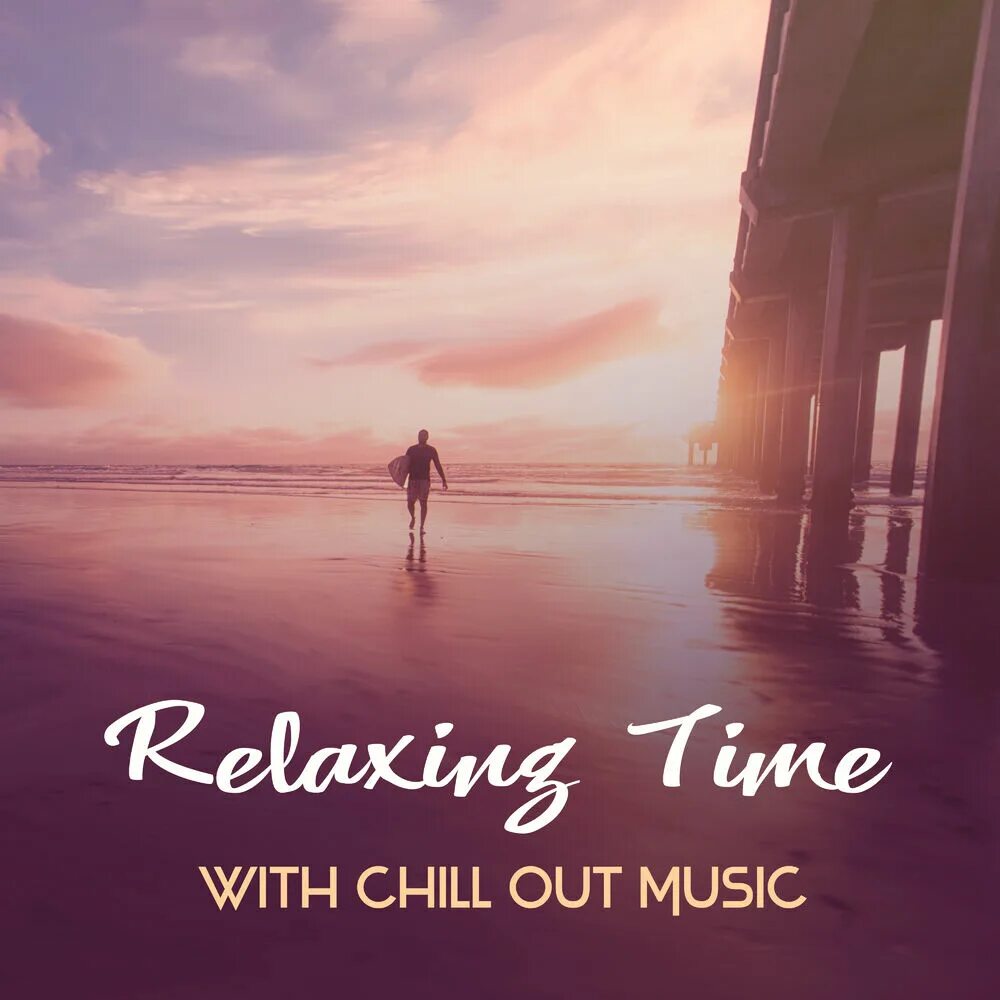 Relax Chillout Music. Relax Chillout Music альбом. Chill Relax. Time to Relax надпись. Relaxation time