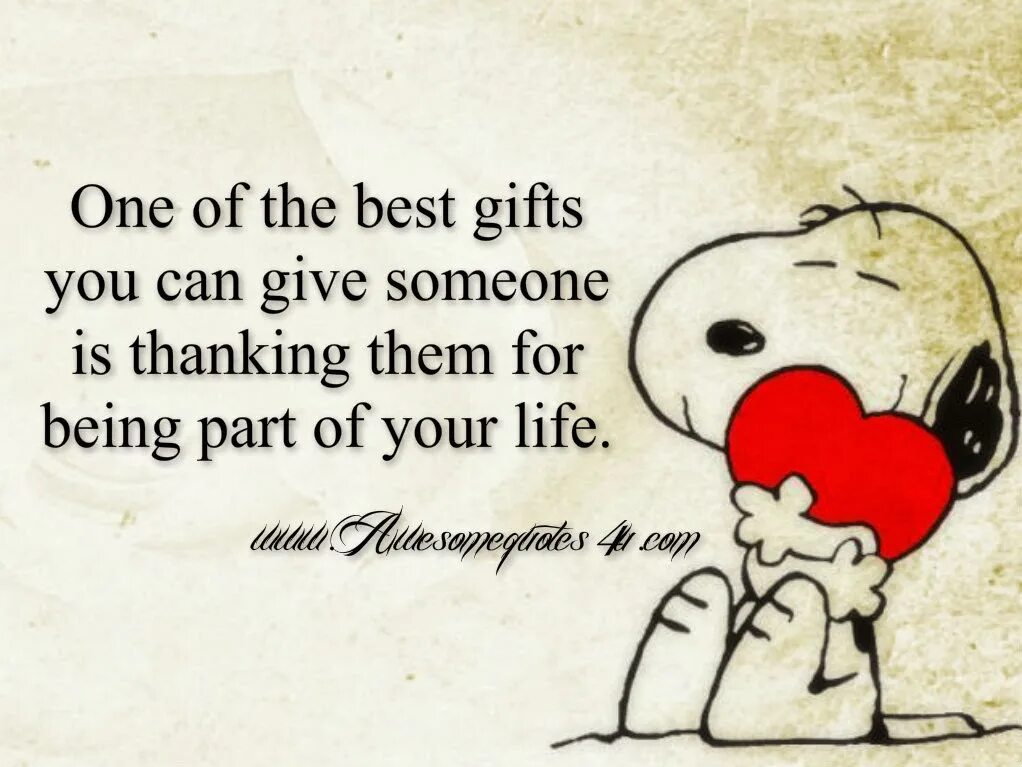 Can give the best. Snoopy quotes. You are the best Gift. Quotes on Gifts. The best Gift of Life.