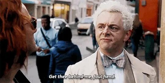 Get behind me. Отставать get behind. step behind me foul fiend good omens. does it got better фильм. отставать просрочивать get behind.
