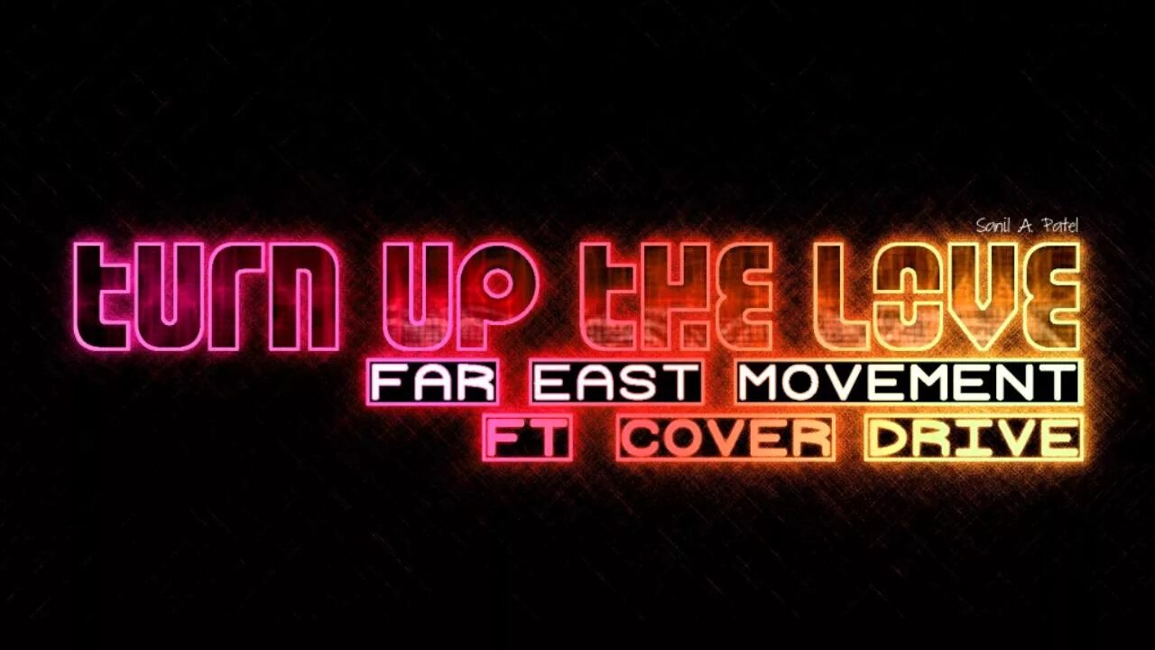 Turn up this. Far East Movement turn up the. Turn up the Love far East Movement feat. Cover Drive. Turn up the Love. Dancecom Project turn up the Love обложка.