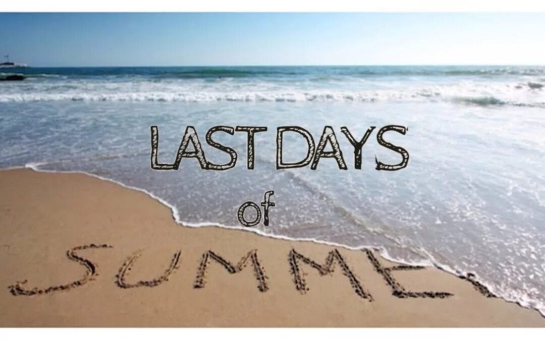 These holidays last. Last Day of Summer. Summer надпись. My ideal weekend проект. The last Day of Summer the Cure.