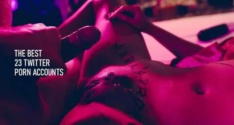 Slideshow best twitter accounts for porn.
