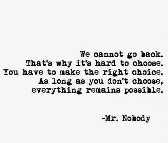 Choose a name for it перевод. As long as you don&#039;t choose, everything remains possible. mr nobody quotes. as long as we don&#039;t choose, everything is possible. господин никто цитаты.