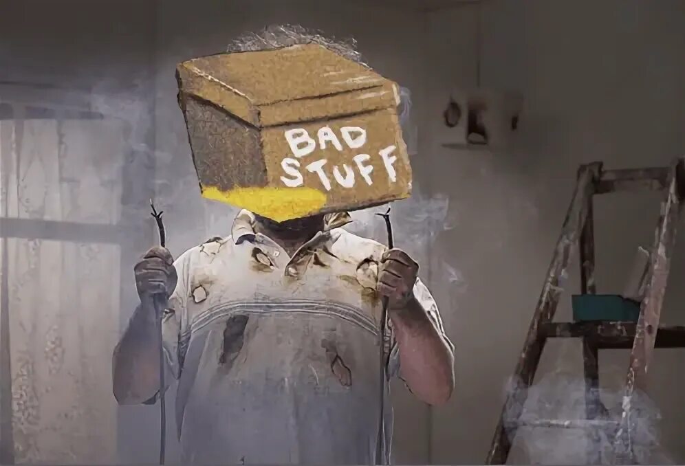 Bad stuff. Bad stuff