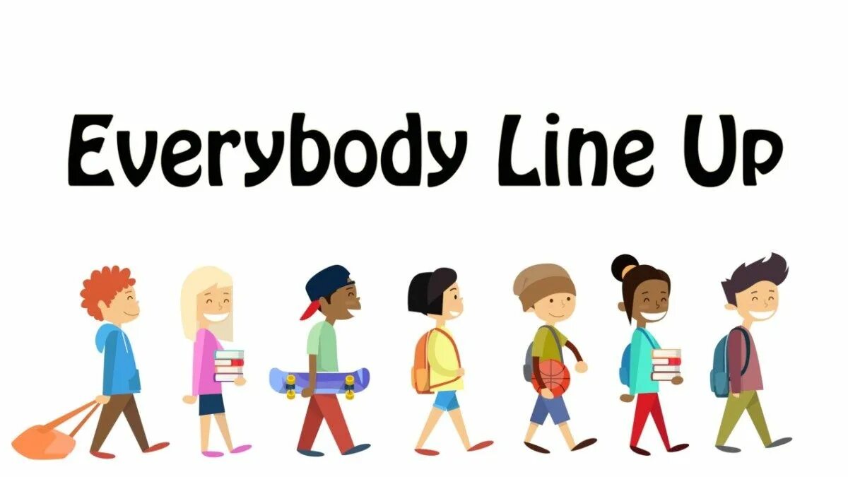 Everybody go up. Line up. line up kids. lining up. картинка everybody everyone.
