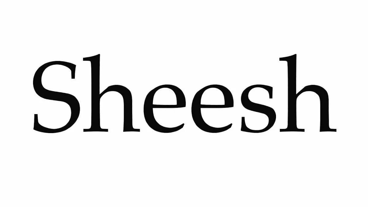 Sheesh text. Sheesh. sheesh картинки. sheesh мем. sheesh сленг.