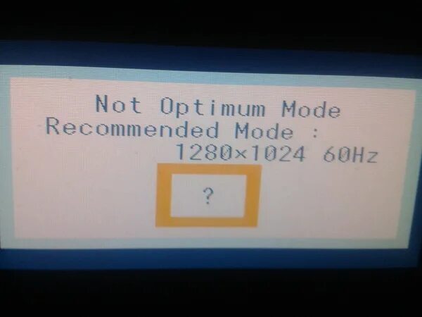 Not Optimum Mode. Not Optimum Mode recommended Mode 1280x1024. Not Optimum Mode recommended Mode. Not Optimum Mode recommended Mode 1280x1024 60hz. 1024 60