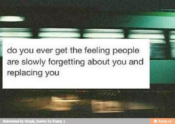 Most people have a feeling. People are people что написано. Get the feels. Slowly to forget and to be Forgotten.