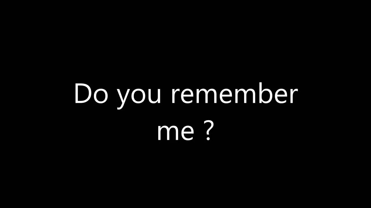 Remember me надпись. I remember you. Картинка you remember. Do you remember me.