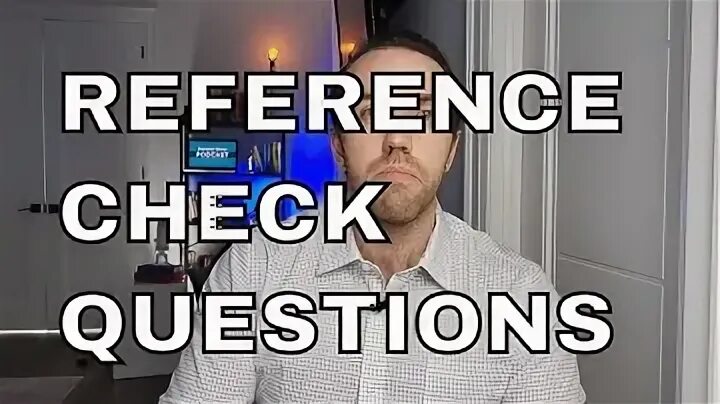 Check your references. Check your references