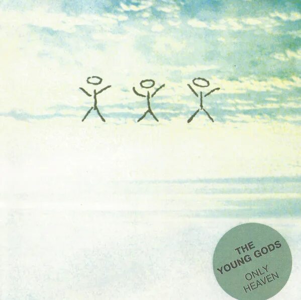 Only heaven. Young gods &quot;only heaven&quot;. the young gods - t.v. sky (1992). группа the young gods. the young gods heaven deconstruction.