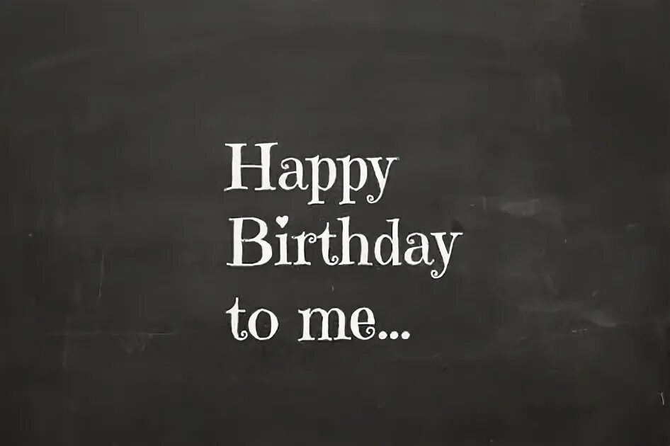 Happy birthday to me 21 картинки черные. Обои happy birthday to me. It's my birthday today картинка. Its my birthday. Happy birthday to me картинки.