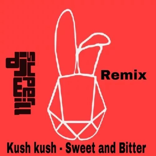 Куш куш Свит и Биттер. Bitter Sweet. Kush Kush обложка. Kush Kush Sweet and better. Kush kush fight back love tonight