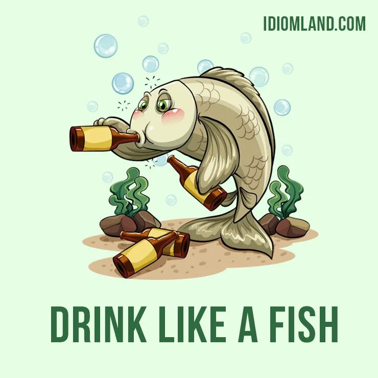 Drink like a Fish. Идиомы с рыбами. Drink like a Fish перевод идиомы. Идиома Fish. I like to be a fish