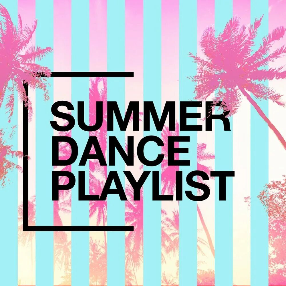 Саммер дэнс. Summertime танцы. Dance playlist. Summer playlist. Summer dance remix