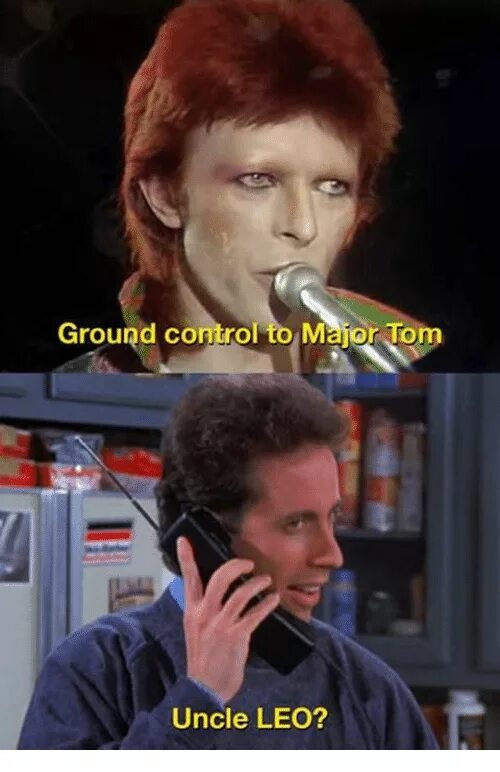 Ground Control to Major Tom. Ground Control to Major Tom Мем. Ground Control 2 Major Tom. Uncle Major.