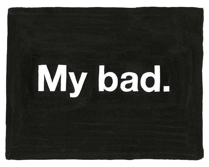 Bad worse worst the words. Слово Bad. My Bad. Фотография с надписью my Bad. My Bad хит.