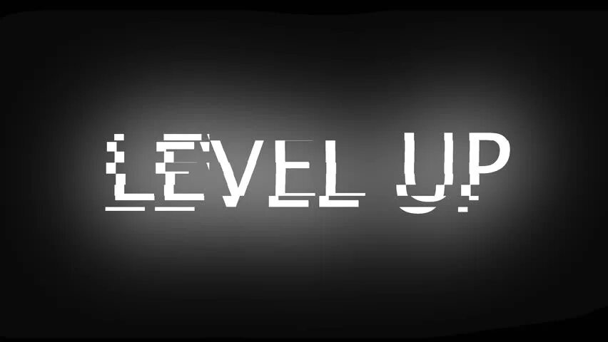 We have to level up