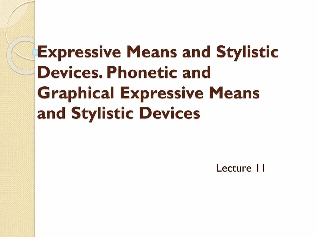 Graphical devices. Lexical expressive means. Expressive devices. Expressive devices. Syntactical expressive means.