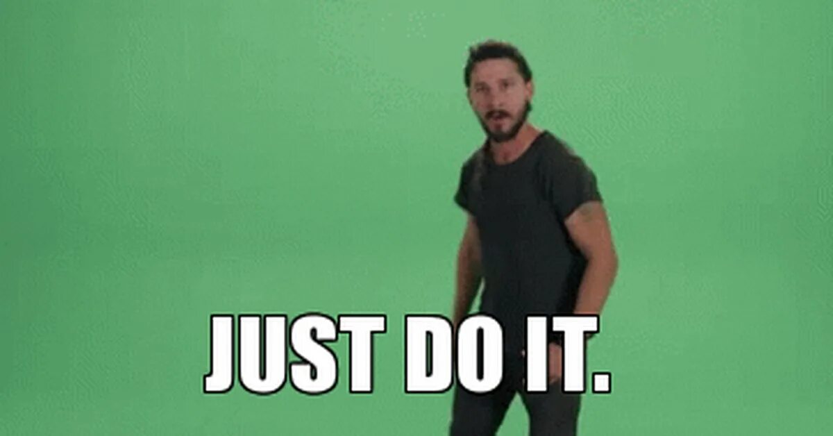 I just did перевод. Джаст ду ит гиф. гифка just do it. шайа лабаф just do it гиф. do it мем.