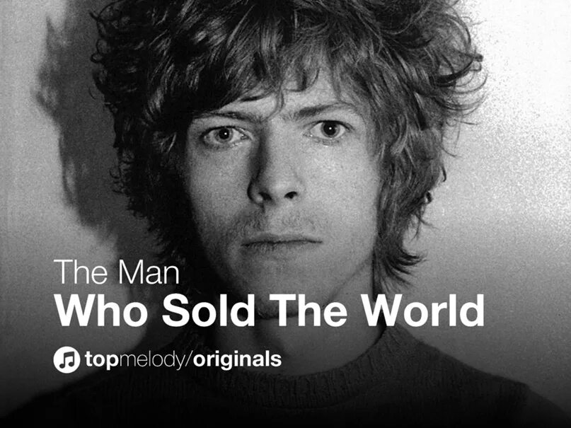 Man sold the world bowie. The man who sold the World. David Bowie the man who sold the World. The man who sold the World альбом. The man who sold the World (песня).