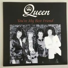 You re my best friend. Queen your my best friend. you my best friend queen. you are my best friend queen. you&#039;re my best friend queen альбом.