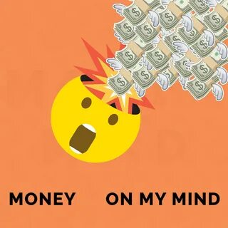 Money works on me