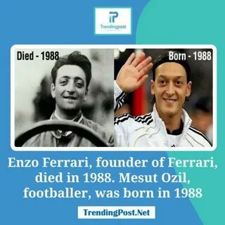 Enzo Ferrari died in 1988,Mesut Ozil was born in 1988. - 9GAG