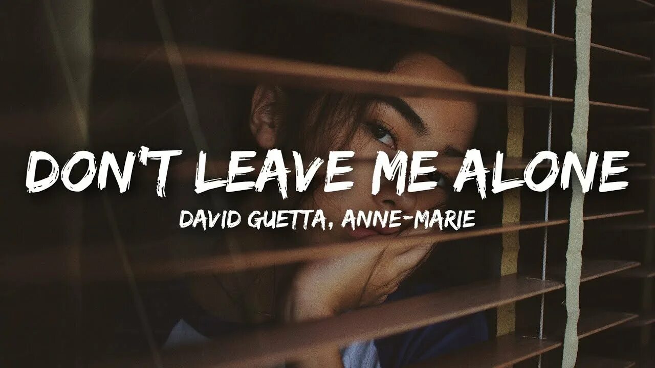 Dont leave. Anne Marie David Guetta don't leave me Alone. David Guetta Anne Marie. Don't leave me. Don't leave me Alone Энн-Мари.