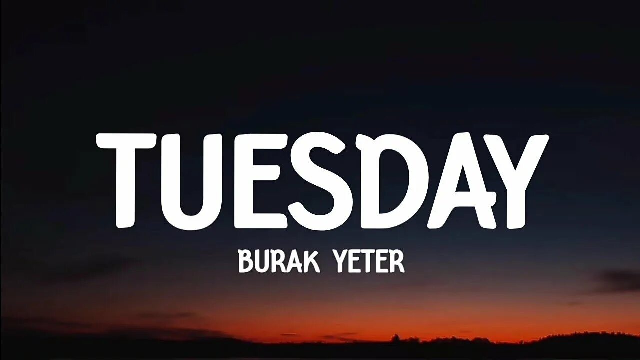 Тьюсдей песня. Tuesday Burak. Tuesday песня. Tuesday Бурак Йетер Slow. Burak Yeter Tuesday обложка.